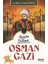 Gençler Için Osmanlı Osman Gazi - M. Bilal Saraçoğlu 1
