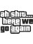 Ah Shit Here We Go Again Araba Sticker Siyah 18X13 cm 1