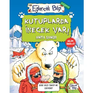 Kutuplarda Inecek Var! - Anita Ganeri