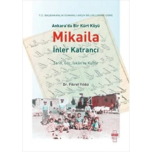 Ankara’da Bir Kürt Köyü Mikaila Inler Katrancı - Fikret Yıldız