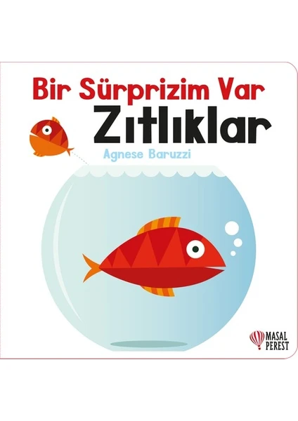 Bir Sürprizim Var  Zıtlıklar - Hareketli Kitap