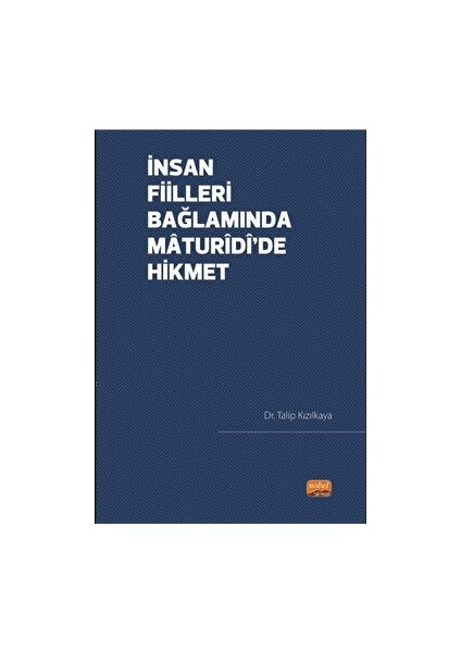 Insan Fiilleri Bağlamında Maturidi’de Hikmet - Talip Kızılkaya