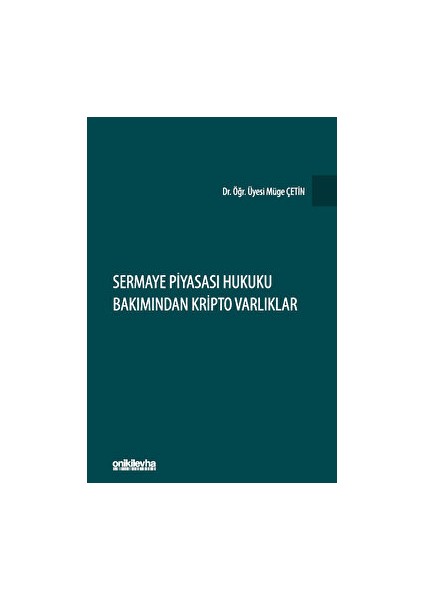 Sermaye Piyasası Hukuku Bakımından Kripto Varlıklar – Müge Çetin