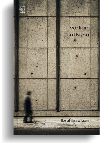 Varlığın Utkusu - İbrahim Algan