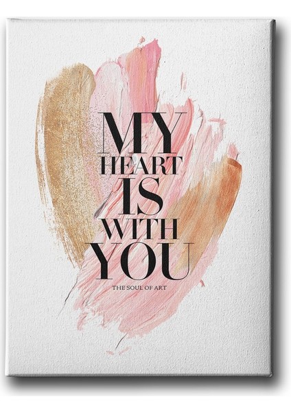 My Heart Is With You Canvas Tablo