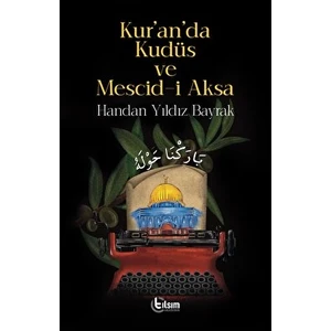Kur'an'da Kudüs ve Mescid-I Aksa - Handan Yıldız Bayrak