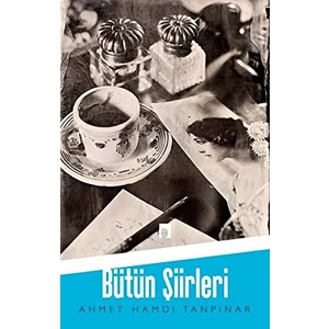 Bütün Şiirleri - Ahmet Hamdi Tanpınar
