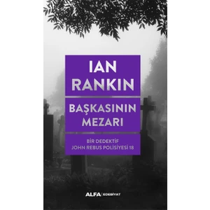 Başkasının Mezarı - Bir Dedektif John Rebus Polisiyesi 18 - Ian Rankın