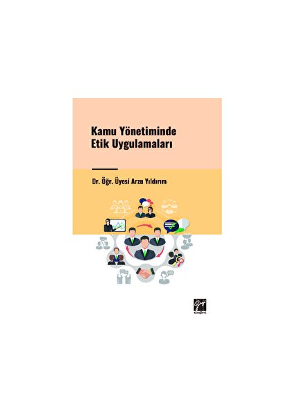 Kamu Yönetiminde Etik Uygulamaları - Arzu Yıldırım
