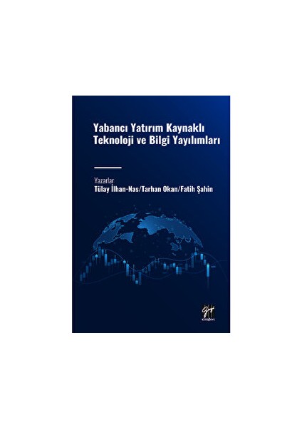 Yabancı Yatırım Kaynaklı Teknoloji ve Bilgi Yayılımları - Tülay İlhan
