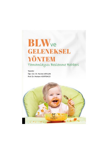 Blw ve Geleneksel Yöntem - Tamamlayıcı Beslenme Rehberi - Nurten Arslan