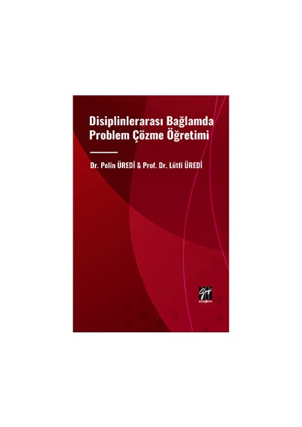 Disiplinlerarası Bağlamda Problem Çözme Öğretimi - Pelin Üredi
