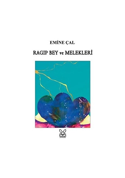 Ragıp Bey ve Melekleri - Emine Çal