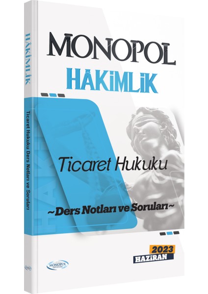 Monopol Yayınları 2023 Hâkimlik Ticaret Hukuku Ders Notları ve Soruları