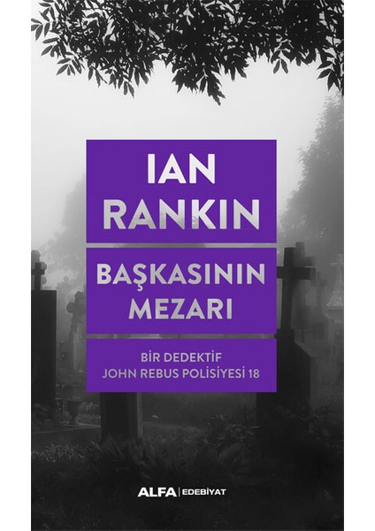 Başkasının Mezarı - Bir Dedektif John Rebus Polisiyesi 18 - Ian Rankın