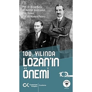 100. Yılında Lozan’ın Önemi - Bilsay Kuruç