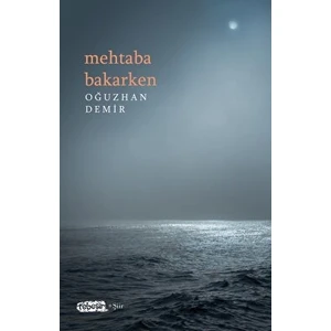 Mehtaba Bakarken - Oğuzhan Demir