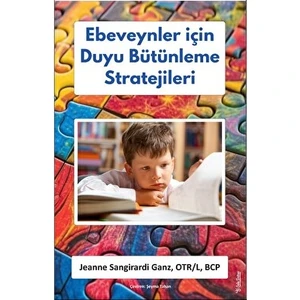 Ebeveynler Için Duyu Bütünleme Stratejileri - Jeanne Sangirardi Ganz