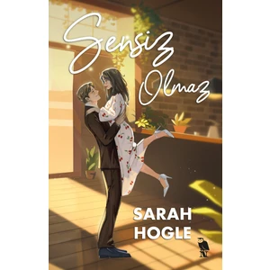 Sensiz Olmaz - Sarah Hogle