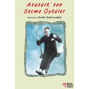 Atatürk’ten Seçme Öyküler - Erdal Çakıcıoğlu