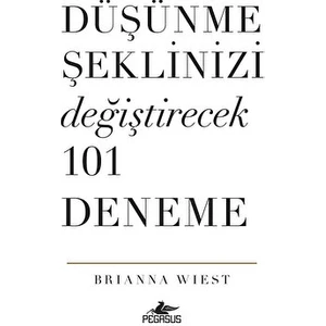 Düşünme Şeklinizi Değiştirecek 101 Deneme - Brianna Wiest
