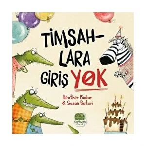 Timsahlara Girişi Yok - Heather Pindar