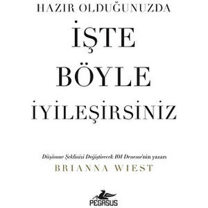 Hazır Olduğunuzda Işte Böyle İyileşirsiniz - Brianna Wiest