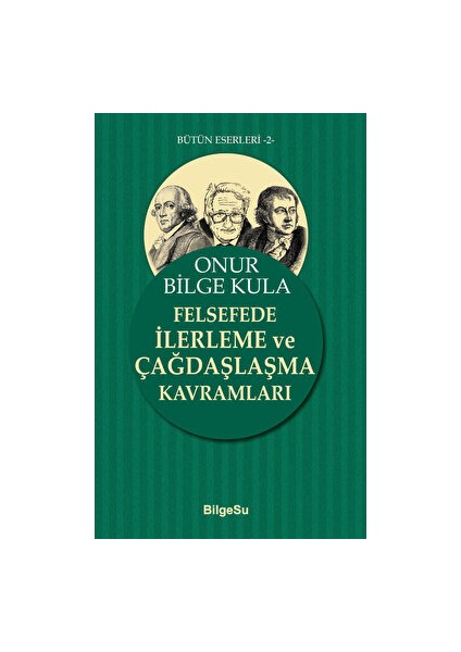 Felsefede Ilerleme ve Çağdaşlaşma Kavramları - Onur Bilge Kula