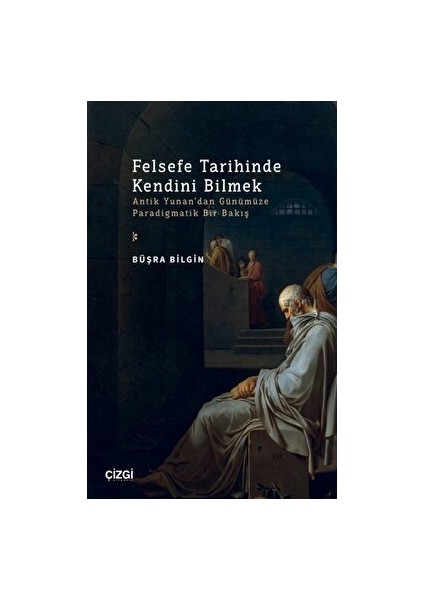 Felsefe Tarihinde Kendini Bilmek - Büşra Bilgin