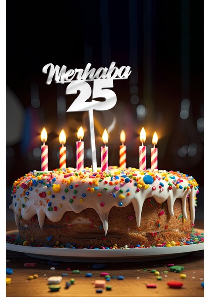 Gümüş Merhaba 25 Yaş Yazılı Ayna Pleksi Pasta Üstü & Doğum Günü Partisi & Pleksi Pasta Süsü