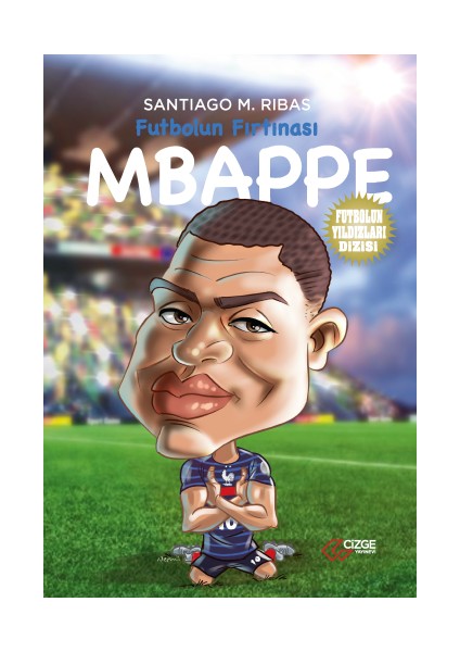 Mbappe Futbolun Fırtınası - Santiago M. Ribas