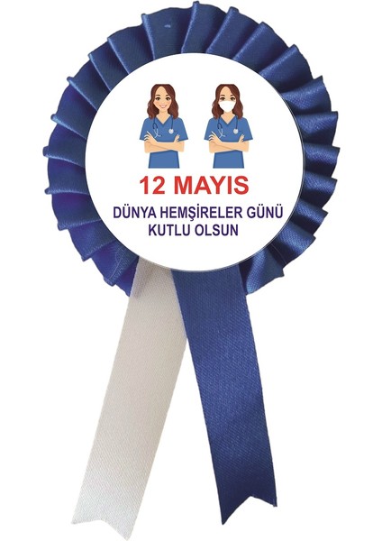 a 12 Mayıs Dünya Hemşireler Günü Kurdela , Kurdale Kurdela Yaka Kokartı Kokart Rozet