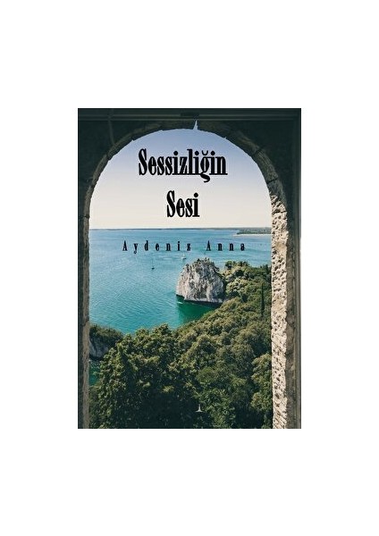 Sessizliğin Sesi - Aydeniz Anna