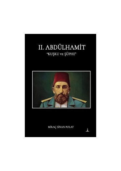 Iı. Abdülhamit Kuşku ve Şüphe - Miraç Sinan Polat