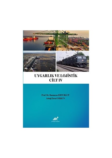 Uygarlık ve Lojistik Iv - Ramazan Erturgut