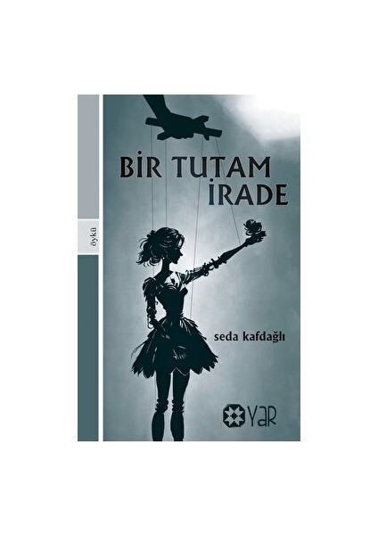 Bir Tutam Irade - Seda Kafdağlı