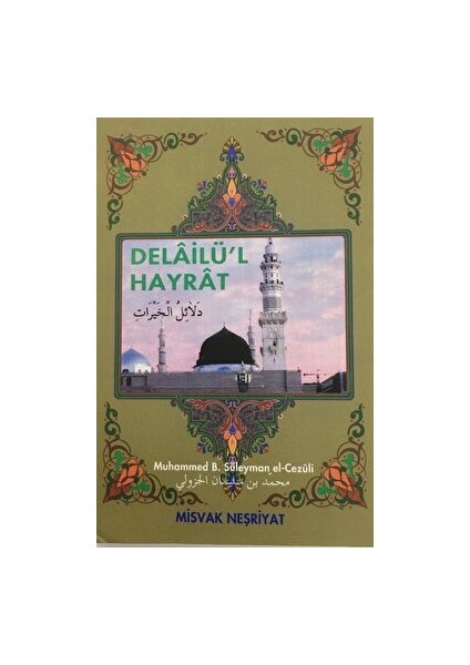 Delailü’l Hayrat - Ebu Abdullah Muhammed b. Süleyman el-Cezüli