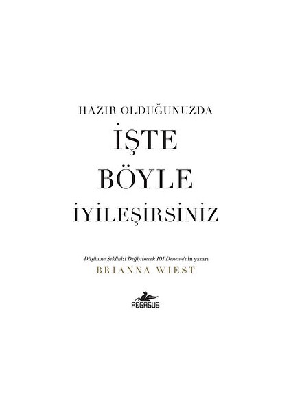 Hazır Olduğunuzda Işte Böyle İyileşirsiniz - Brianna Wiest