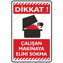 İsg Tabelam 25x35cm/kompozit/Çalışan Makinaya Elini Sokma