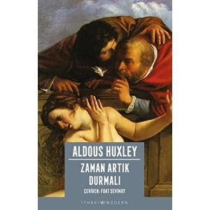 Zaman Artık Durmalı - Aldous Huxley