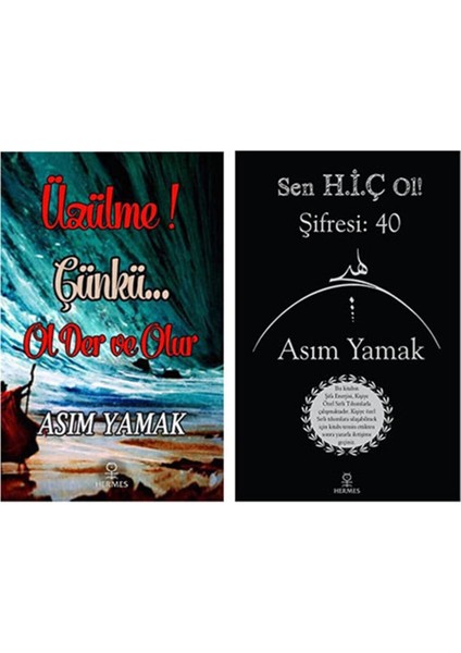 Sen Hiç Ol! Şifresi: 40 / Üzülme! Çünkü... Ol Der Ve Olur - Asım Yamak ( 2 Kitap Set )
