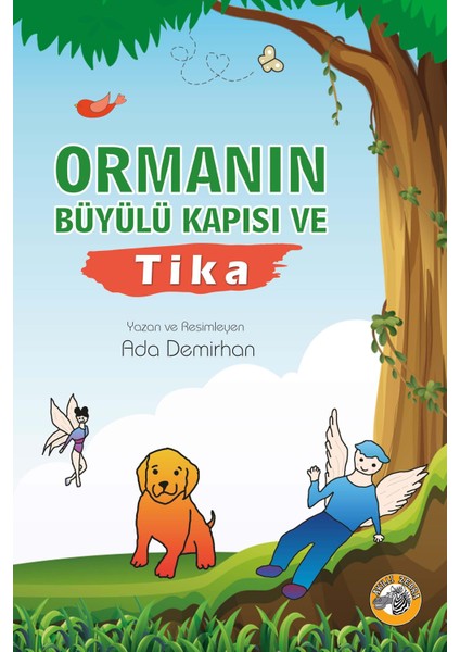 Ormanın Büyülü Kapısı ve Tika - Ada Demirhan