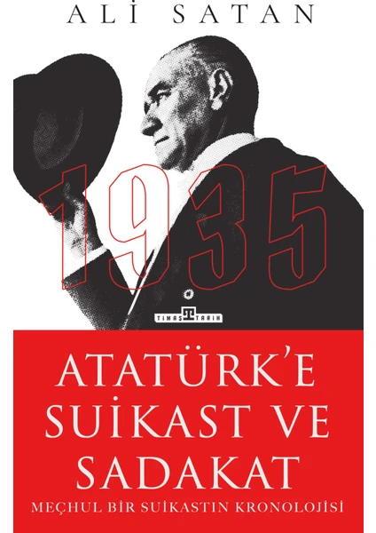 Atatürk’e Suikast Ve Sadakat - Ali Satan