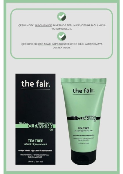 the fair. Çay Ağacı Ve Salisilik Asit İçerikli Sebum Dengeleyen Yağlı Ciltler İçin Vegan Yüz Yıkama Jeli 150 Ml