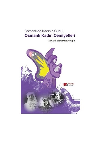 Osmanlı Kadın Cemiyetleri - Ebru Demircioğlu