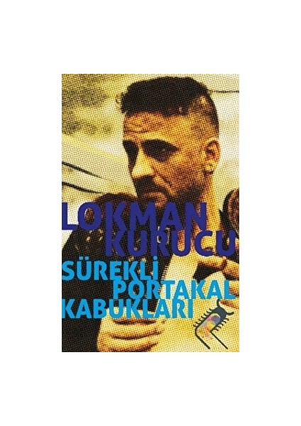 Sürekli Portakal Kabukları - Lokman Kurucu