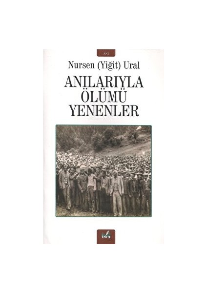 Anılarıyla Ölümü Yenenler - Nursen Ural