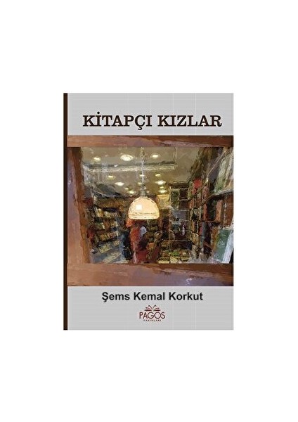 Kitapçı Kızlar - Şems Kemal Korkut