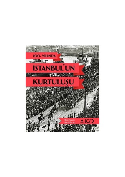 100. Yılında 'un Kurtuluşu - Nazif Özcan