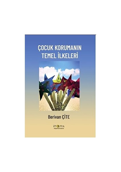Çocuk Korumanın Temel Ilkeleri - Berivan Çite